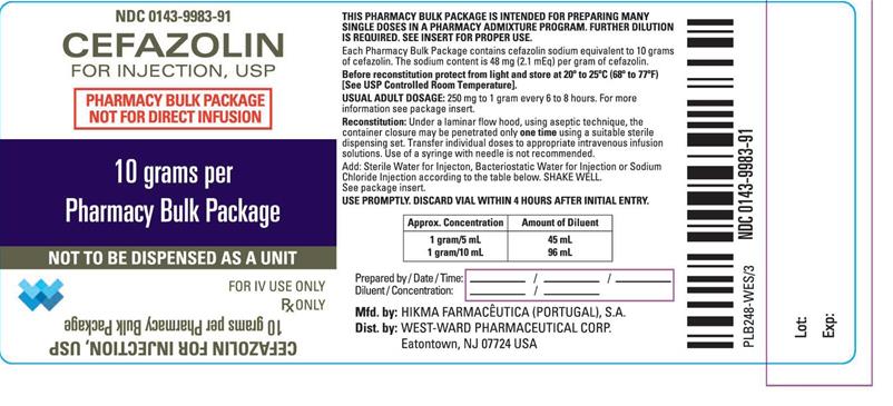 NDC: <a href=/NDC/0143-9983-91>0143-9983-91</a> CEFAZOLIN FOR INJECTION, USP PHARMACY BULK PACKAGE NOT FOR DIRECT INFUSION 10 grams per Pharmacy Bulk Package NOT TO BE DISPENSED AS A UNIT FOR IV USE ONLY Rx ONLY THIS PHARMACY BULK PACKAGE IS INTENDED FOR PREPARING MANY SINGLE DOSES IN A PHARMACY ADMIXTURE PROGRAM. FURTHER DILUTION IS REQUIRED. SEE INSERT FOR PROPER USE. Each Pharmacy Bulk Package contains cefazolin sodium equivalent to 10 grams of cefazolin. The sodium content is 48 mg (2.1 mEq) per gram of cefazolin. Before reconstitution protect from light and store at 20º to 25ºC (68º to 77ºF) [See USP Controlled Room Temperature]. USUAL ADULT DOSAGE: 250 mg to 1 gram every 6 to 8 hours. For more information see package insert. Reconstitution: Under a laminar flow hood, using aseptic technique, the container closure may be penetrated only one time using a suitable sterile dispensing set. Transfer individual doses to appropriate intravenous infusion solutions. Use of a syringe with needle is not recommended. Add: Sterile Water for Injection, Bacteriostatic Water for Injection or Sodium Chloride Injection according to the table below. SHAKE WELL. See package insert. USE PROMPTLY. DISCARD VIAL WITHIN 4 HOURS AFTER INITIAL ENTRY. Approx. Concentration Amount of Diluent 1 gram/5 mL 45 mL 1 gram/10 mL 96 mL Prepared by/ Date/ Time: Diluent/ Concentration:
