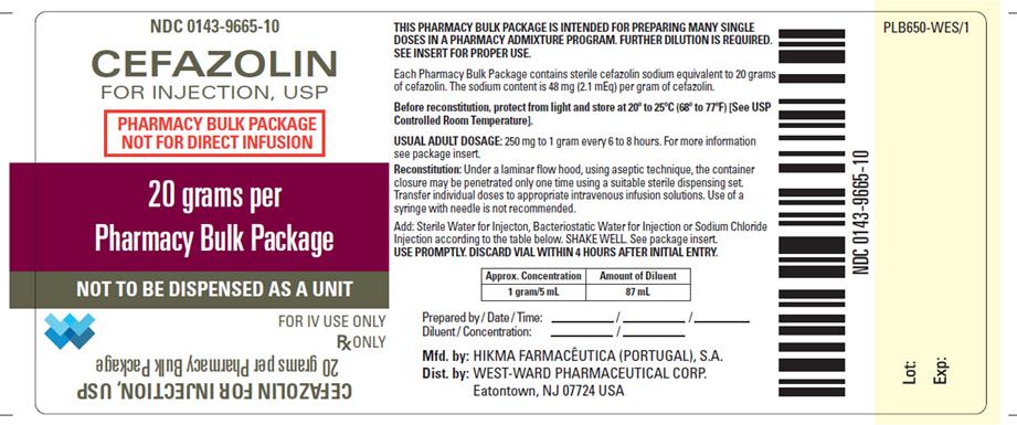 NDC: <a href=/NDC/0143-9665-10>0143-9665-10</a> CEFAZOLIN FOR INJECTION, USP PHARMACY BULK PACKAGE NOT FOR DIRECT INFUSION 20 grams per Pharmacy Bulk Package NOT TO BE DISPENSED AS A UNIT FOR IV USE ONLY Rx ONLY THIS PHARMACY BULK PACKAGE IS INTENDED FOR PREPARING MANY SINGLE DOSES IN A PHARMACY ADMIXTURE PROGRAM. FURTHER DILUTION IS REQUIRED. SEE INSERT FOR PROPER USE. Each Pharmacy Bulk Package contains cefazolin sodium equivalent to 20 grams of cefazolin. The sodium contnet is 48 mg (2.1 mEq) per gram of cefazolin. Before reconstitution, protect from light and store at 20º to 25ºC (68º to 77ºF) [See USP Controlled Room Temperature]. USUAL ADULT DOSAGE: 250 mg to 1 gram every 6 to 8 hours. For more information see package insert. Reconstitution: Under a laminar flow hood, using aseptic technique, the container closure may be penetrated only one time using a suitable sterile dispensing set. Transfer individual doses to appropriate intravenous infusion solutions. Use of a syringe with needle is not recommended. Add: Sterile Water for Injection, Bacteriostatic Water for Injection or Sodium Chloride Injection according to the table below. SHAKE WELL. See package insert. USE PROMPTLY. DISCARD VIAL WITHIN 4 HOURS AFTER INITIAL ENTRY. Approx. Concentration Amount of Diluent 1 gram/5 mL 87 mL Prepared by/ Date/ Time: Diluent/ Concentration:
