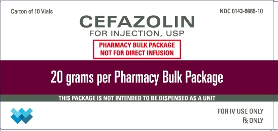Carton of 10 Vials NDC: <a href=/NDC/0143-9665-10>0143-9665-10</a> CEFAZOLIN FOR INJECTION, USP PHARMACY BULK PACKAGE NOT FOR DIRECT INFUSION 20 grams per Pharmacy Bulk Package THIS PACKAGE IS NOT INTENDED TO BE DISPENSED AS A UNIT FOR IV USE ONLY Rx ONLY