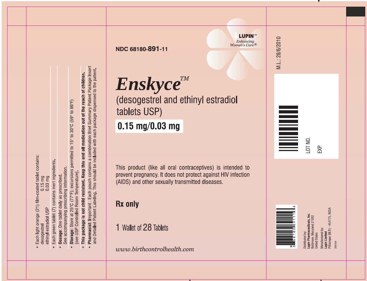 Enskyce
(desogestrel and ethinyl estradiol Tablets USP) 
0.15 mg/0.03 mg 
Rx Only
NDC: <a href=/NDC/68180-882-11>68180-882-11</a>
																											Pouch Label: 1 Wallet of 28 Tablets