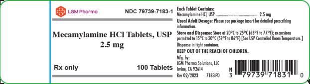 PRINCIPAL DISPLAY PANEL
LGM Pharma 
NDC: <a href=/NDC/79739-7183-1>79739-7183-1</a>
Mecamylamine HCl Tablets, USP
2.5 mg 
Rx only 			100 Tablets 
Each Tablet Contains:
Mecamylamine HCl, USP ........................................ 2.5 mg 
Usual Adult Dosage: Please see package insert for detailed prescribing information.
Store and Dispense: Store at 20°C - 25°C (68°F - 77°F); excursions permitted to 15°C - 30°C (59°F - 86°F) [See USP Controlled Room Temperature.]
Dispense in tight container. 
KEEP OUT OF THE REACH OF CHILDREN. 
Mfg. by:
LGM Pharma Solutions, LLC
Irvine, CA 92614
Rev 02/2023		7183-PD

