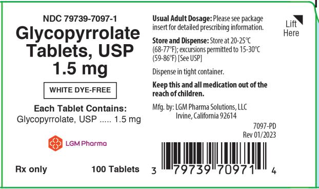 NDC: <a href=/NDC/79739-7097-1>79739-7097-1</a>
Glycopyrrolate Tablets, USP 1.5 mg 
WHITE DYE-FREE
Each Tablet Contains:
Glycopyrrolate, USP ..... 1.5 mg
LGM Pharma 
Rx only 
100 Tablets 

Usual Adult Dosage: Please see package insert for detailed prescribing information. 
Store and Dispense: Store at 20-25°C (68-77°F); excursions permitted to 15-30°C (58-86°F)[See USP]
Dispense in a tight container.
Keep this and all medication out of the reach of children. 
Mfg. by: LGM Pharma Solutions, LLC 
Irvine, California 92614
7097-PD 
Rev 01/2023
