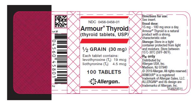 NDC: <a href=/NDC/0456-0458-01>0456-0458-01</a> 
Armour ® Thyroid
(thyroid tablets, USP)
½ GRAIN (30 mg)
Each tablet contains: 
levothyroxine (T4) 19 mcg 
liothyronine (T3) 4.5 mcg 
100 TABLETS
Allergan
