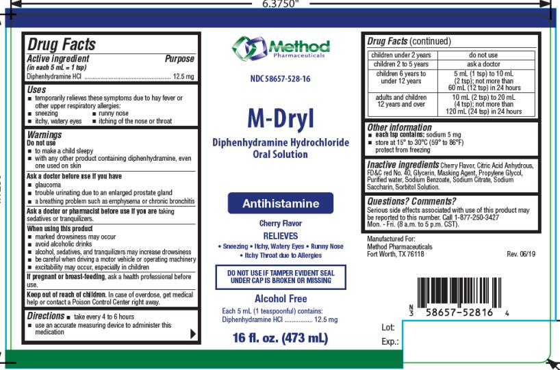 PRINCIPAL DISPLAY PANEL
NDC: <a href=/NDC/58657-528-16>58657-528-16</a>
M-Dryl
Diphenhydramine Hydrochloride 
Oral Solution
Antihistamine
Cherry Flavor
16 fl. oz. (473 mL)
