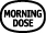 morning dose button