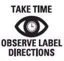 Take Time Observe Label Directions