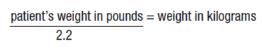 To calculate a patient's weight in kg when lbs are known: