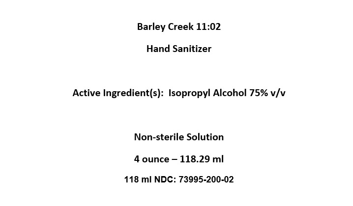Barley Creek 11:02 Hand Sanitizer  Active Ingredient(s):  Isopropyl Alcohol 75% v/v  Non-sterile Solution 4 ounce – 118.29 ml 118 ml NDC: <a href=/NDC/73995-200-02>73995-200-02</a>