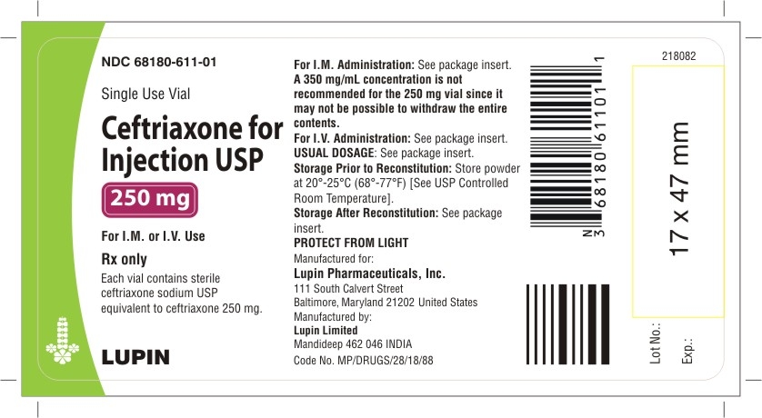 CEFTRIAXONE FOR INJECTION USP
250 mg 
Rx Only
NDC: <a href=/NDC/68180-611-01>68180-611-01</a>
							1 VIAL In 1 BOX