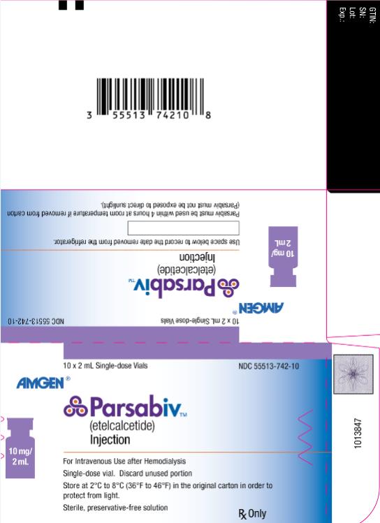 PRINCIPAL DISPLAY PANEL
10 x 2 mL Single-dose Vials
NDC: <a href=/NDC/55513-742-10>55513-742-10</a>
Amgen®
ParsabivTM 
(etelcalcetide)
Injection
10 mg/2 mL
For Intravenous Use after Hemodialysis
Single-dose vial. Discard unused portion
Store at 2°C to 8°C (36°F to 46°F) in the original carton in order to protect from light.
Sterile, preservative-free solution
Rx Only

