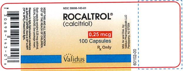 PRINCIPAL DISPLAY PANEL
NDC: <a href=/NDC/30698-143-01>30698-143-01</a>
ROCALTROL®
(calcitriol)
0.25 mcg
100 Capsules
Rx Only
