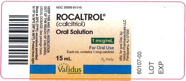 PRINCIPAL DISPLAY PANEL
NDC: <a href=/NDC/30698-911-15>30698-911-15</a>
ROCALTROL®
(calcitriol)
Oral Solution
1 mcg/mL
For Oral Use
Each mL contains 1 mcg calcitriol
15 mL
Rx Only
