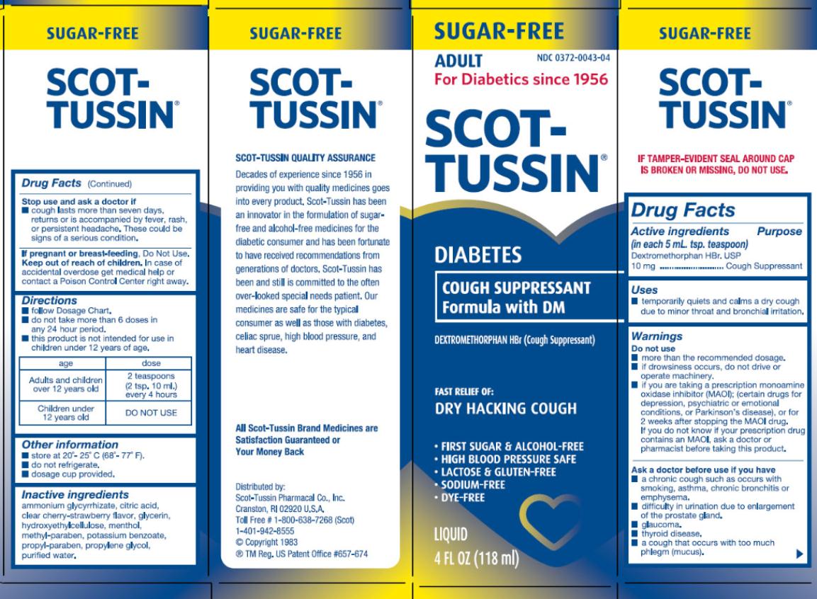 NDC: <a href=/NDC/0372-0043-04>0372-0043-04</a>
SCOT-TUSSIN
DIABETES
COUGH SUPPRESASANT Formula with DM

4 FL OZ (118 ml)
